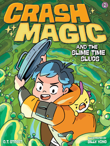 Crash Magic and the Slime Time Slugs (Crash Magic) book cover by C. T. Street