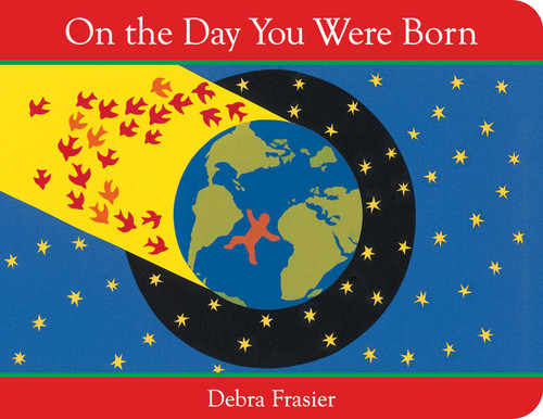 On the Day You Were Born book cover by Debra Frasier