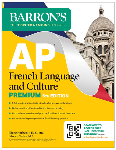 AP French Language and Culture Premium, Sixth Edition: Prep Book with 3 Practice Tests + Comprehensive Review + Online Audio and Practice (Barron's AP Prep) book cover by Eliane Kurbegov, Edward Weiss