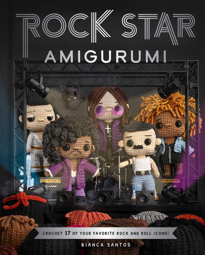 Rock Star Amigurumi: Crochet 17 of Your Favorite Rock and Roll Icons book cover by Bianca Costa dos Santos Esmanhoto