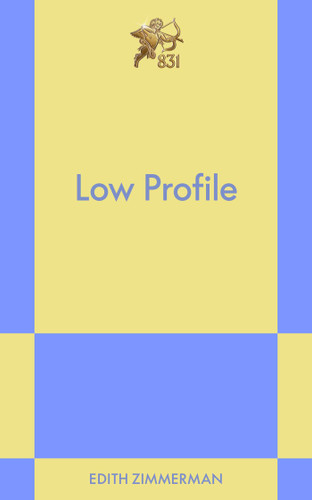 Low Profile: An 831 Stories Romance book cover by Edith Zimmerman