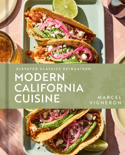 Modern California Cuisine: Elevated Classics Reimagined book cover by Marcel Vigneron