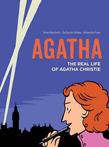 Agatha: The Real Life of Agatha Christie book cover by Guillaume Lebeau, Anne Martinetti