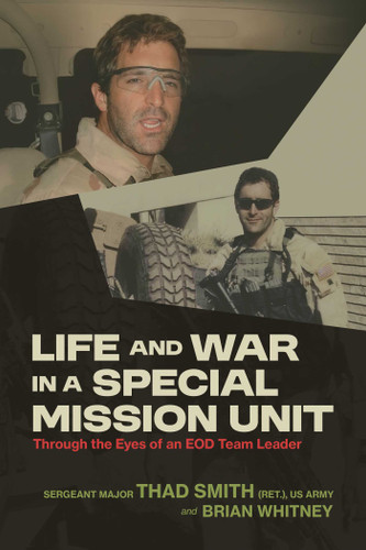 Life and War in a Special Mission Unit: Through the Eyes of an EOD Team Leader book cover by Thad Smith, Brian Whitney