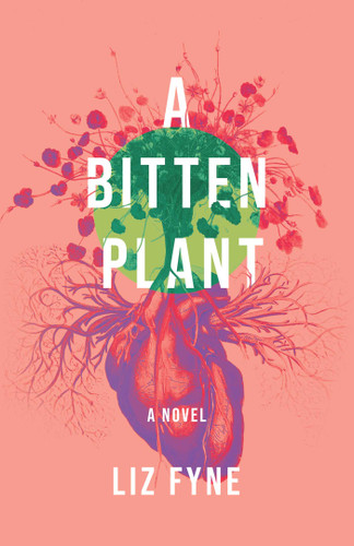A Bitten Plant: A Novel book cover by Liz Fyne