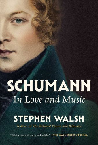 Schumann: In Love and Music book cover by Stephen Walsh