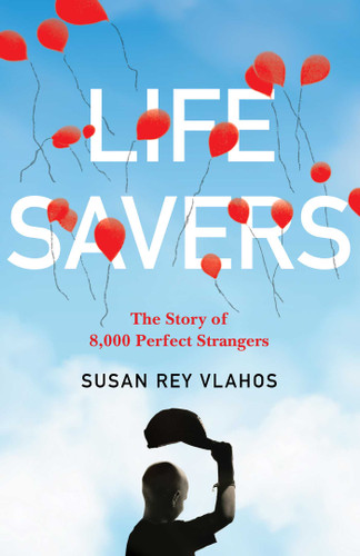 Life Savers: The Story of 8,000 Perfect Strangers book cover by Susan Rey Vlahos