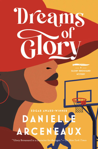 Dreams of Glory: A Novel (Glory Broussard Mysteries) book cover by Danielle Arceneaux