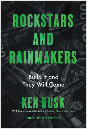 Rockstars and Rainmakers: Build It and They Will Come book cover by Ken  Rusk, John Skomski