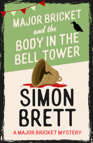Major Bricket and the Body in the Bell Tower: A cozy crime mystery set in an English village book cover by Simon Brett