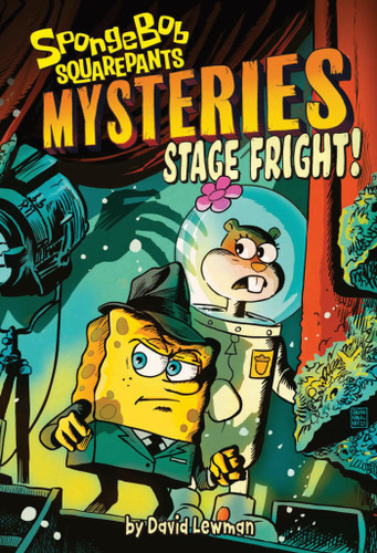 Stage Fright! (SpongeBob SquarePants Mysteries #3) (SpongeBob SquarePants Mysteries) book cover by David Lewman