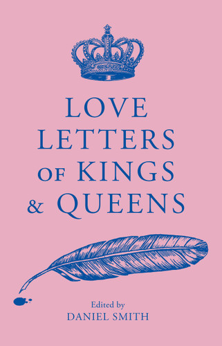 Love Letters of Kings and Queens book cover by Daniel Smith