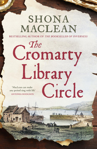 The Cromarty Library Circle: From the author of The Bookseller of Inverness comes an atmospheric and immersive historical nove book cover by Shona MacLean