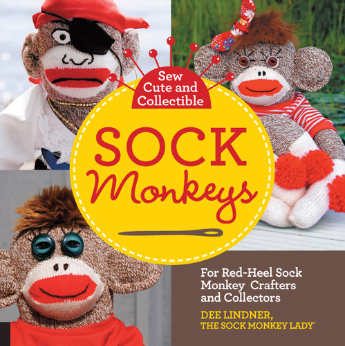 Sew Cute and Collectible Sock Monkeys: For Red-Heel Sock Monkey Crafters and Collectors book cover by Dee Lindner