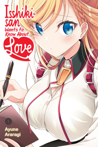 Isshiki-san Wants to Know About Love, Vol. 1 (Isshiki-san Wants to Know About Love #1) book cover by Ayune Araragi