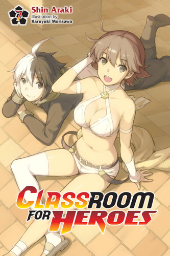 Classroom for Heroes, Vol. 7 (Classroom for Heroes) book cover by Shin Araki