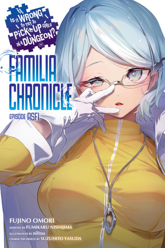 Is It Wrong to Try to Pick Up Girls in a Dungeon? Familia Chronicle Episode Asfi, Vol. 1 (light novel) book cover by Fujino Omori