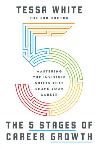 The Five Stages of Career Growth: Mastering the Invisible Shifts That Shape Your Career book cover by Tessa White