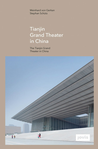 GMP: The Tianjin Grand Theater in China (gmp FOCUS) [9783868593280]