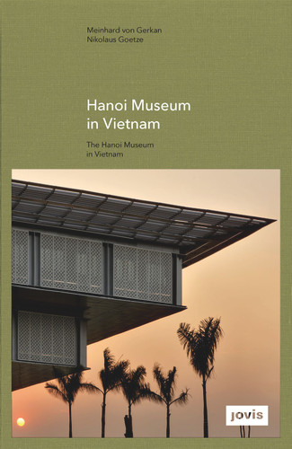 GMP: The Hanoi Museum in Vietnam (gmp FOCUS) [9783868593303]