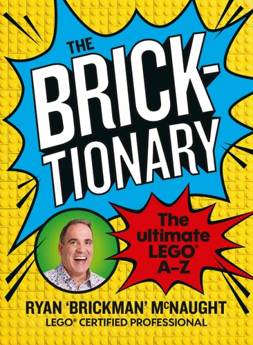 The Bricktionary: Brickman's ultimate LEGO A-Z book cover by Ryan McNaught