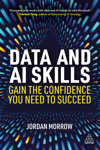 Data and AI Skills: Gain the Confidence You Need to Succeed book cover by Jordan Morrow