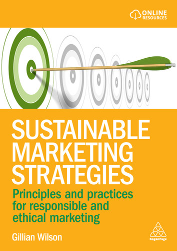 Sustainable Marketing Strategies: Principles and Practices for Responsible and Ethical Marketing book cover by Gillian Wilson