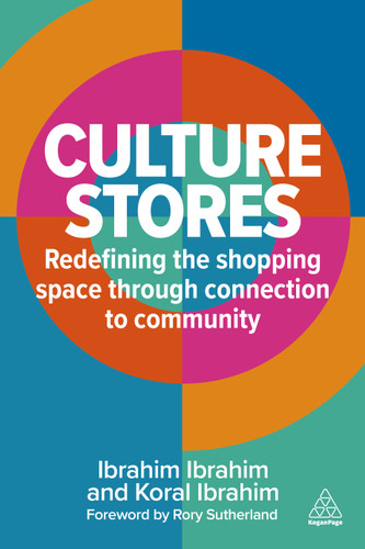 Culture Stores: Redefining the Shopping Space through Connection to Community book cover by Ibrahim Ibrahim, Koral Ibrahim