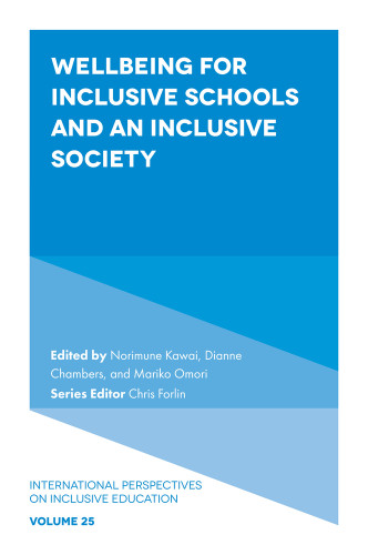 Wellbeing for Inclusive Schools and an Inclusive Society (International Perspectives on Inclusive Education #25) book cover by 