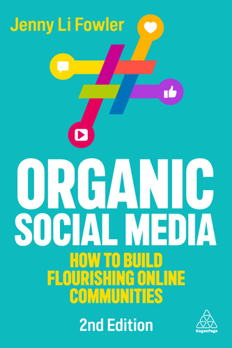 Organic Social Media: How to Build Flourishing Online Communities book cover by Jenny Li Fowler