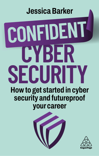 Confident Cyber Security: The Essential Insights and How to Protect from Threats (Confident Series) book cover by Jessica Barker