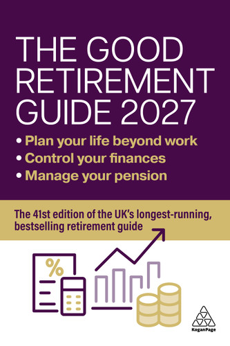 The Good Retirement Guide 2027: Manage your pension, control your finances, plan your life beyond work book cover by 