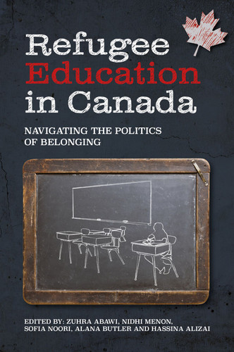 Refugee Education in Canada: Navigating the Politics of Belonging book cover by 