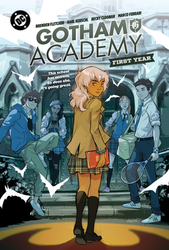 Gotham Academy: First Year book cover by Brenden Fletcher, Karl Kerschl, Becky Cloonan