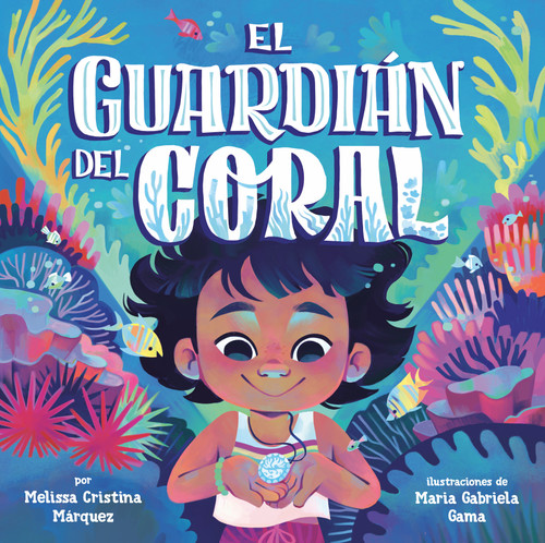 El guardián del coral (The Coral Keeper Spanish Edition) book cover by Melissa Cristina Márquez