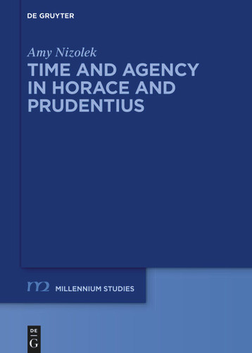 Time and Agency in Horace and Prudentius book cover by Amy Nizolek