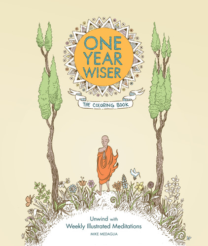 One Year Wiser: The Coloring Book: Unwind with Weekly Illustrated Meditations book cover by Mike Medaglia