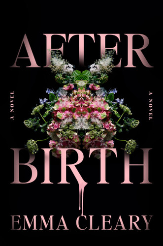 Afterbirth: A Novel book cover by Emma Cleary