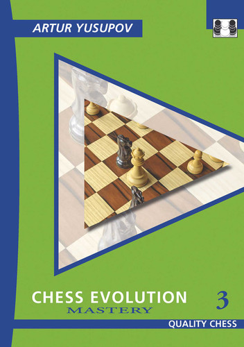 Chess Evolution 3 - 3rd Edition: Mastery book cover by Artur Yusupov
