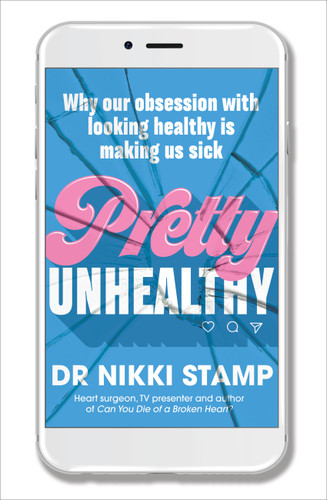 Pretty Unhealthy: Why our obsession with looking healthy is making us sick book cover by Dr. Nikki Stamp