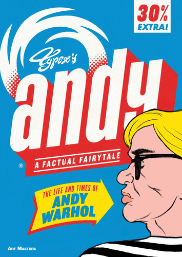 Andy: The Life and Times of Andy Warhol: A Factual Fairytale (Art Masters) book cover by Typex
