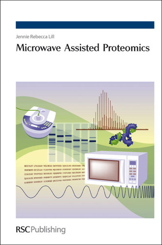 Microwave Assisted Proteomics book cover by Jennie R Lill