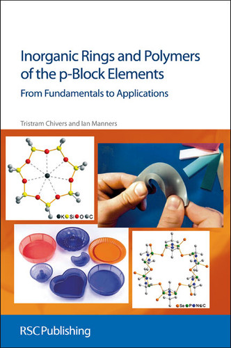 Inorganic Rings and Polymers of the p-Block Elements: From Fundamentals to Applications book cover by Tristram Chivers, Ian Manners