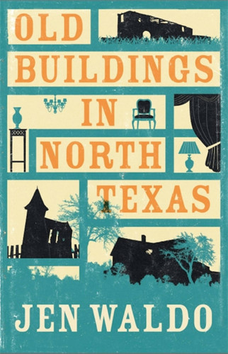 Old Buildings in North Texas book cover by Jen Waldo