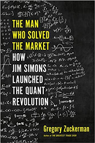 The Man Who Solved the Market: How Jim Simons Launched the Quant Revolution Cover