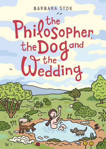 The Philosopher, the Dog and the Wedding: The Story of the Infamous Female Philosopher Hipparchia book cover by Barbara Stok
