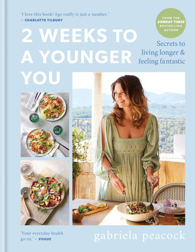 2 Weeks to a Younger You: Secrets to Living Longer & Feeling Fantastic book cover by Gabriela Peacock