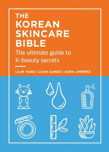 The Korean Skincare Bible: The Ultimate Guide to K-beauty secrets book cover by Lilan Yang, Leah Ganse, Sara Jimenez