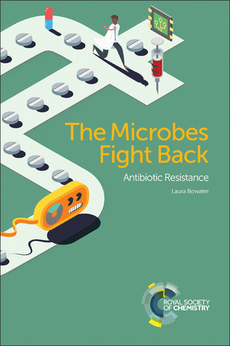 Microbes Fight Back: Antibiotic Resistance book cover by Laura Bowater