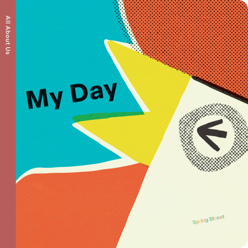 Spring Street All About Us: My Day (Spring Street) book cover by Boxer Books